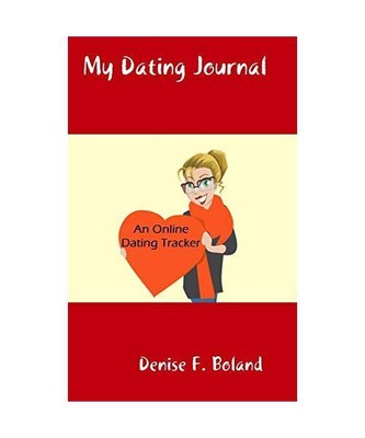 My Dating Journal: An Online Dating Tracker, Denise Boland