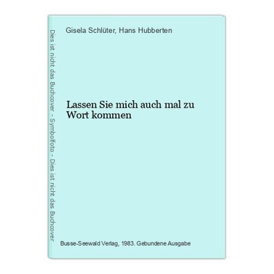 Lassen Sie mich auch mal zu Wort kommen Schlüter, Gisela und Hans Hubberten:
