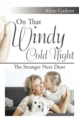 On That Windy Cold Night: the Stranger Next Door -  NEW Aline Gadson 2014