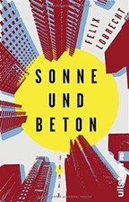 Sonne und Beton: Roman von Lobrecht, Felix | ...