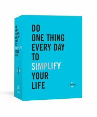 Do One Thing Every Day Journals: Do One Thing Every Day to Simplify Your Life :