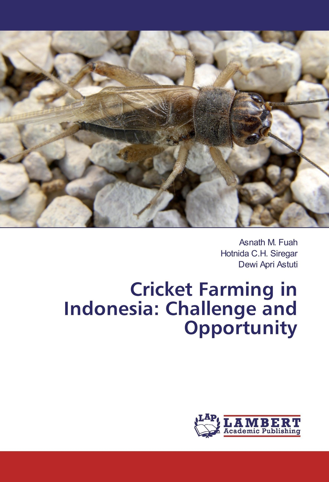 Asnath M. Fuah (u. A.) | Cricket Farming In Indonesia: Challenge And