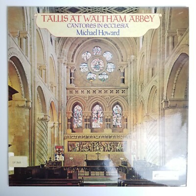 Tallis at Waltham Abbey Michael Howard Cantores in Ecclesia LP SOL 337 