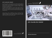 Ahmed Hasnaoui | ¡Un Mundo De Robots! | Taschenbuch | Spanisch (2020)