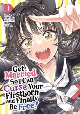 Get Married So I Can Curse Your Firstborn and Finally Be Free! Vol. 1 Manga