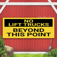No Lift Trucks Beyond This Point Indoor Outdoor Banner Sign with grommets