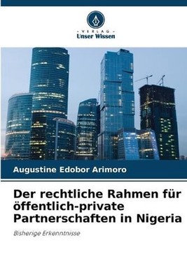 Der rechtliche Rahmen fr ffentlich-private Partnerschaften in Nigeria by Augusti