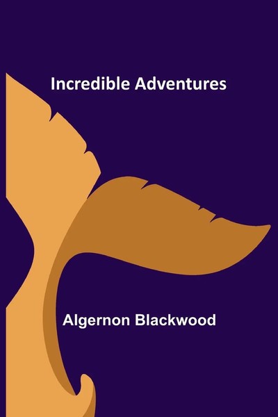 Incredible Adventures Algernon Blackwood Taschenbuch Kartoniert / Broschiert-image