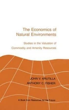 Economics of Natural Environments : Studies in the Valuation of Commodity and...
