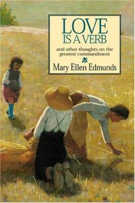Love Is a Verb: And Other Thoughts on the Greatest Commandment - GOOD