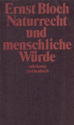 Ernst Bloch - Naturrecht und menschliche Würde