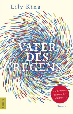Vater des Regens | Lily King | 2024 | deutsch | Father of the Rain