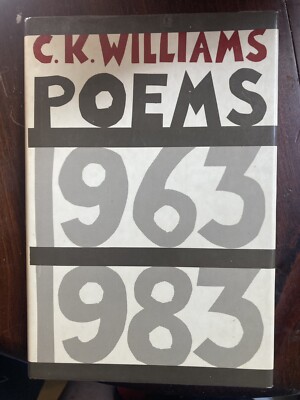 C. K. Williams: Poems  1963-1983 -  Twice Signed.