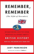 Remember, Remember (The Fifth of November): Everything You've Ever Wanted to