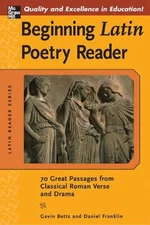 Beginning Latin Poetry Reader : 70 Selections from the Great Peri