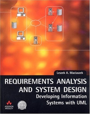 REQUIREMENTS ANALYSIS AND SYSTEM DESIGN: DEVELOPING By Leszek A. Maciaszek Mint