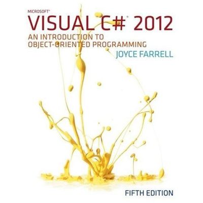 Microsoft Visual C# 2012: An Introduction to Object-Oriented Programming