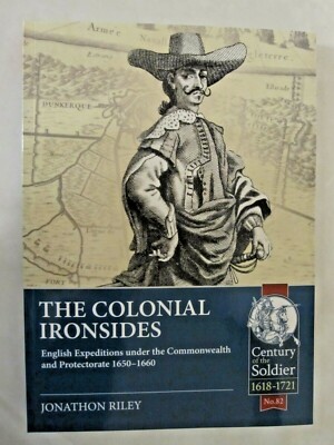 The Colonial Ironsides - English Expeditions under the Commonwealth and