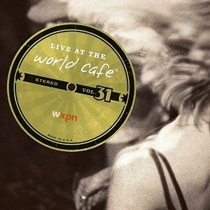 VARIOUS ARTISTS MICHAEL FRANTI SUZANNE VEGA - Live At The World Cafe Vol. 31