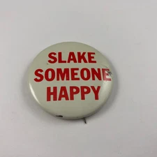 Vintage 1970's SLAKE SOMEONE HAPPY Button, Pinback