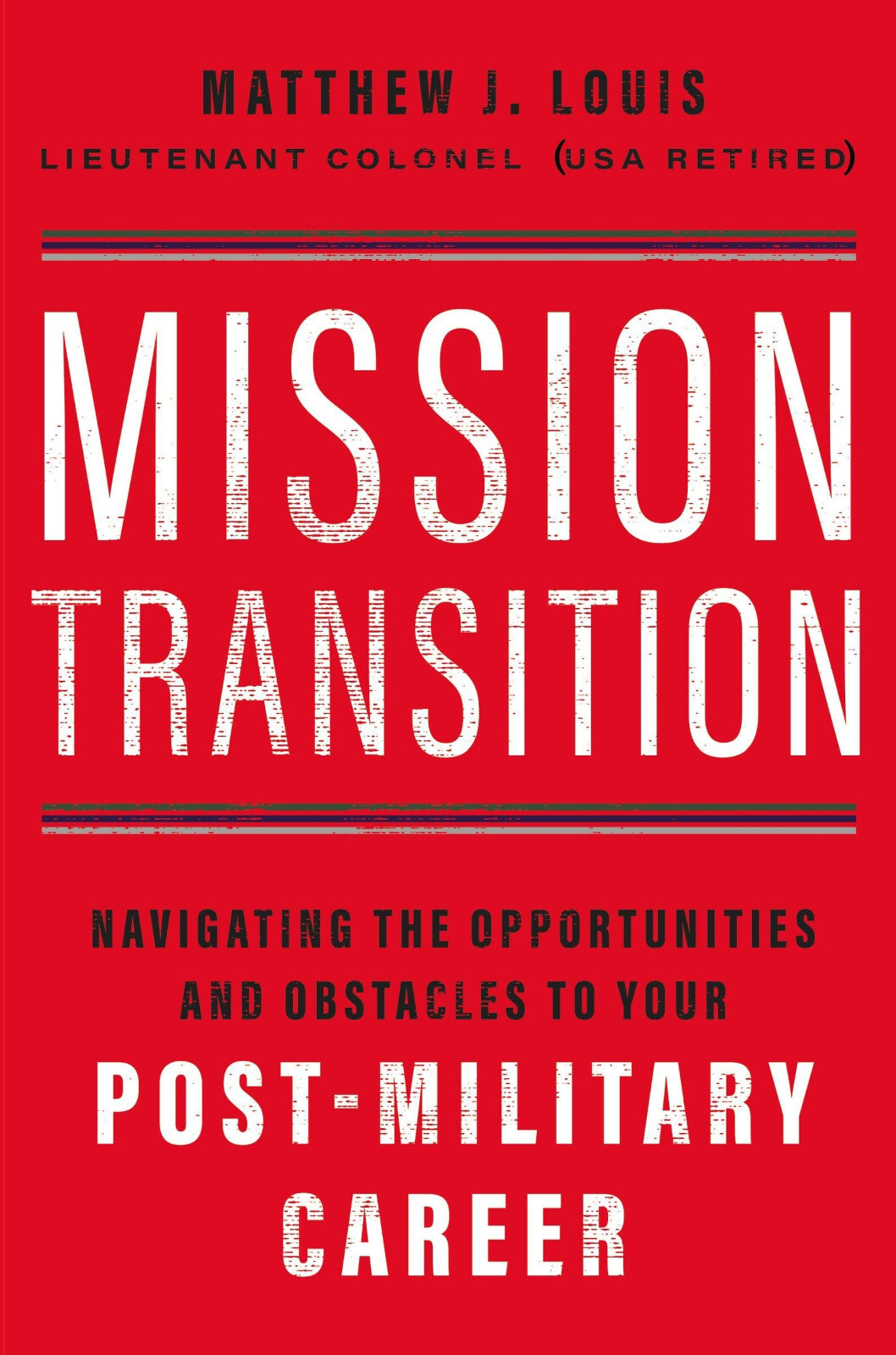 Mission Transition Opportunities and Obstacles to Your Post-Military Career Book