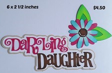 DARLING DAUGHTER TITLE scrapbook premade paper piecing 3D die cut by Rhonda