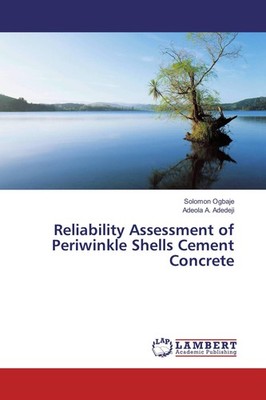 Reliability Assessment of Periwinkle Shells Cement Concrete Solomon Ogbaje
