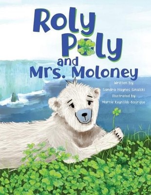 Roly Poly and Mrs. Moloney by Sandra Haynes Ginalski Paperback Book