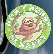 Sloth Sticker Don  t Hurry Be Happy Bumper Sticker Cute Sloth Decal For Car Truck