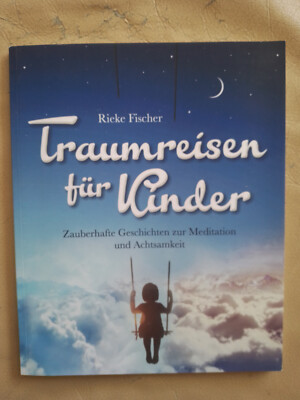 Rieke Fischer: Traumreisen für Kinder (9783982249032)