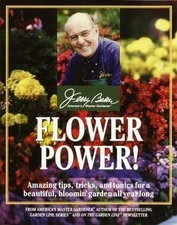 Jerry Baker's Flower Power! Amazing Tips, Tircks, & Tonics For A Beautiful, ...