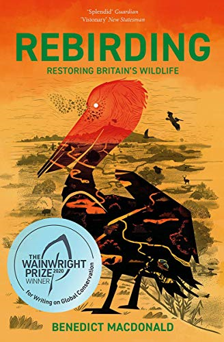 Rebirding: Winner of the Wainwright Prize for Writing... - Benedict Macdonald