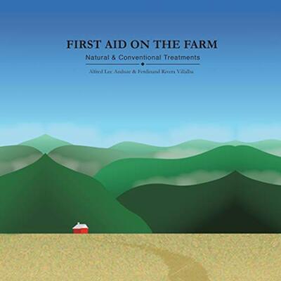 First Aid on the Farm: Natural and Conventional Treatments                     