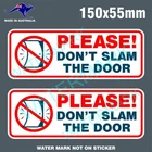 DON'T SLAM THE DOOR STICKER X 2