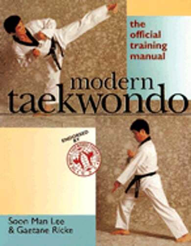 Modern Taekwondo: The Official Training Manual by Soon Man Lee: New