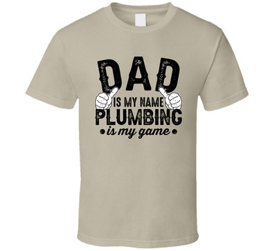 Dad Plumbing Is My Game Father's Day T Shirt