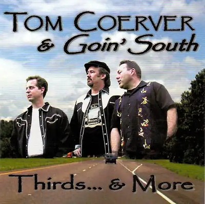 Tom Coerver & Goin`South - Thirds....& More [Import]