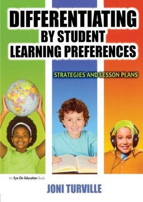 DIFFERENTIATING BY STUDENT LEARNING PREFERENCES: By Joni Turville **Excellent**