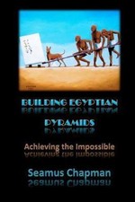 Building Egyptian Pyramids : Achieving the Impossible, Paperback by Chapman, ...