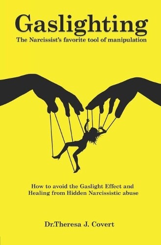 Dr Theresa J Covert Gaslighting (Tascabile)