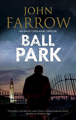 Ball Park: 7 (An ?mile Cinq-Mars thriller) - Farrow, John