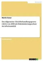 Martin Exner | Das Allgemeine Gleichbehandlungsgesetz (Agg) Von 2006 Als...