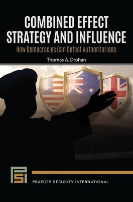 Combined Effect Strategy and Influence by Thomas A. Drohan - 9781440880742