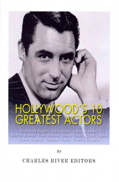 Hollywood’s 10 Greatest Actors : Humphrey Bogart, Cary Grant, Jimmy Stewart, ...