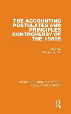 Stephen A. Zeff | The Accounting Postulates and Principles Controversy of the...