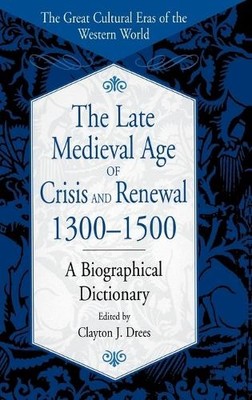 Clayton J. Dree The Late Medieval Age of Crisis and Renewal, (Gebundene Ausgabe)