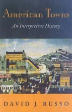 American Towns : An Interpretive History Hardcover David J. Russo