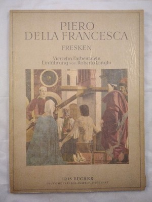 Francesca - Fresken - Vierzehn Farbtafeln. Francesca, Piero della:
