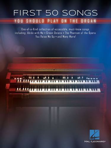 First 50 Songs You Should Play on the Organ by Hal Leonard Corp. Staff (2019,...