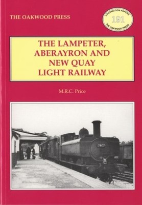 The Lampeter, Aberayron & New Quay Light Railway by M.R.C. Price